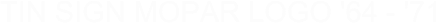 Tin Sign Mopar Logo '64 - '71